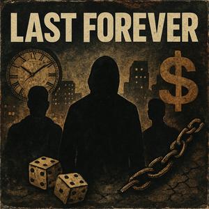 Last Forever (feat. Ricky RicardoDavinci & Darvelle Makaveli) (Explicit)