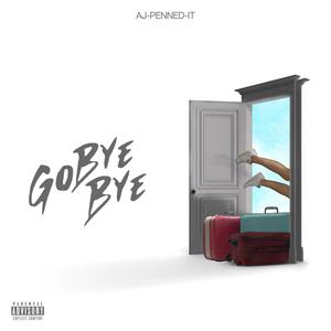 Go Bye Bye (Explicit)