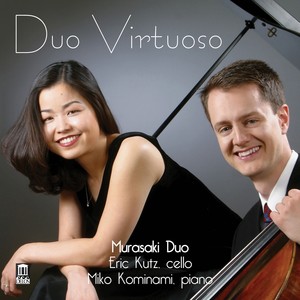 Cello and Piano Recital: Murasaki Duo - CASTELNUOVO-TEDESCO, M. / MARTINŮ, B. / GINASTERA, A. / PIAZZOLLA, A. / BRAHMS, J. (Duo Virtuoso)