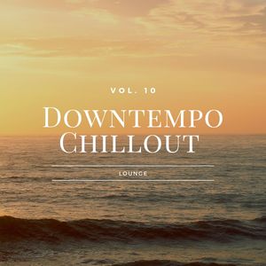 Downtempo Chillout Lounge, Vol.10