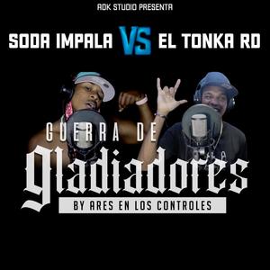 Guerra de Gladiadores #2 (feat. Soda Impala & El Tonka RD) (Explicit)