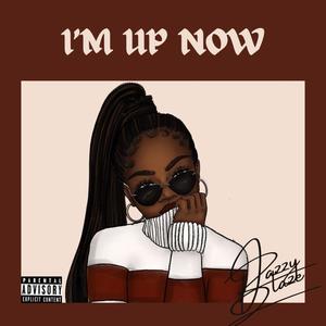 I'M UP NOW (Explicit)