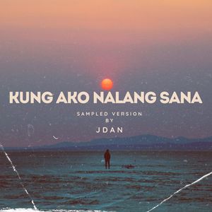 Kung Ako Nalang Sana (Sampled Version)