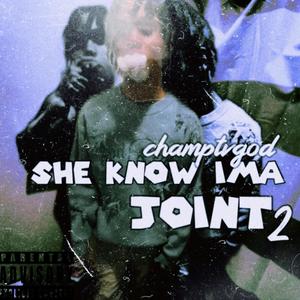 She Know Ima Joint 2 (Explicit)