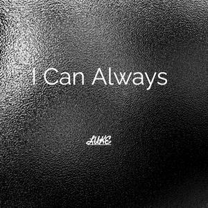 I Can Always