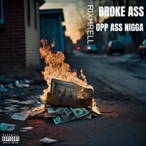 Broke Ass Opp Ass Nigga (Explicit)