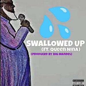 Swallowed Up (feat. Queen Nina) [Explicit]