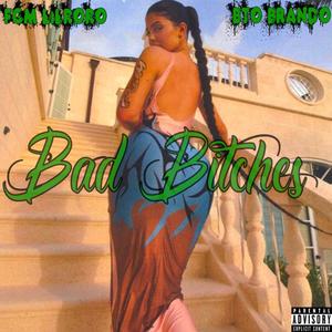 Bad *****es (feat. BTO Brando) (Explicit)