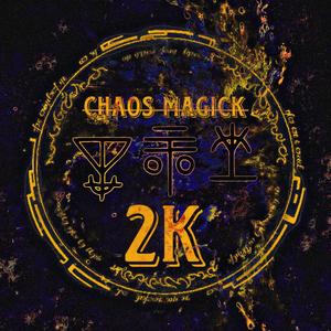 CHAOS MAGICK (Explicit)