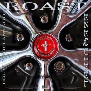 Roast(feat. Ezequieel) (Explicit)