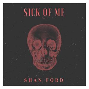 Sick Of Me