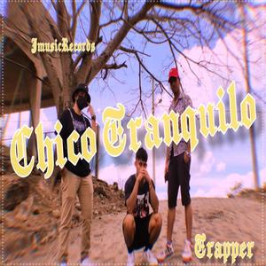 Chico Tranquilo (Explicit)