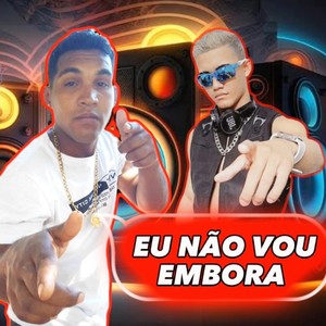 EU NÃO VOU EMBORA (Explicit)