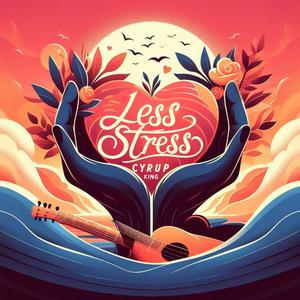 Less Stress (Explicit)