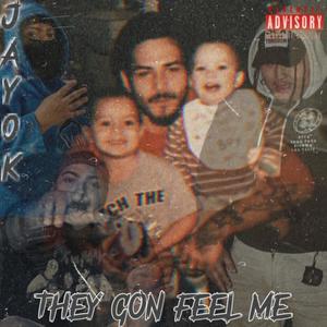 They Gon Feel Me (Explicit)