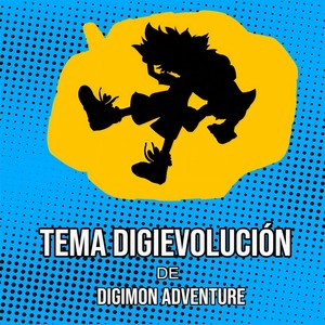 James Mart - Tema Digievolución (De Digimon Adventure)