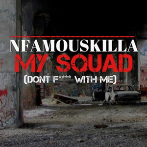 My Squad (Don't **** Wit Me) [Explicit]