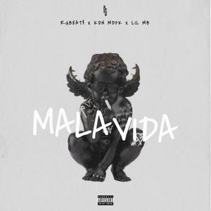 MALA VIDA (feat. KDNMDFK & LIL MB) (Explicit)