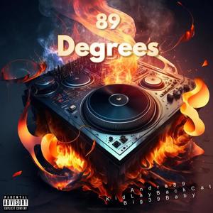 89 Degrees (feat. KidLayBackCat & Big39Baby) [Explicit]