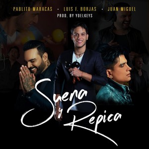 Suena y Repica (feat. Luis Fernando Borjas & Juan Miguel)