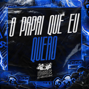 O Papai Que Eu Quero (Explicit)