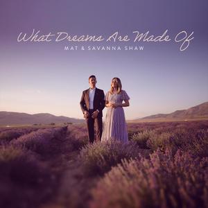 What Dreams Are Made Of