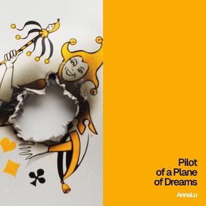 Pilot of a Plane of Dreams