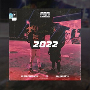 2022 (feat. JohnHart4) (Explicit)