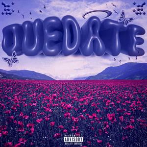 QUÉDATE (feat. B Sanz & Lexter) [Explicit]