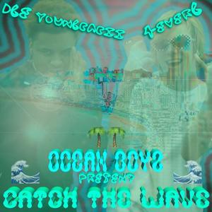 Ocean Boys Present: Catch The Wave (Explicit)