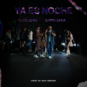 Ya Es Noche (Explicit)