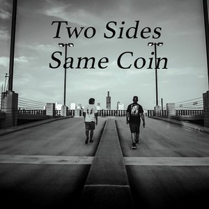 Two Sides Same Coin (Explicit)