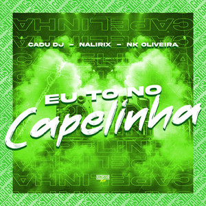 Eu To no Capelinha (Explicit)