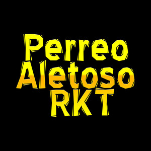 Perreo Aletoso Rkt