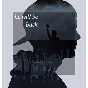 he will be back