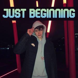 Just Beginning (Explicit)