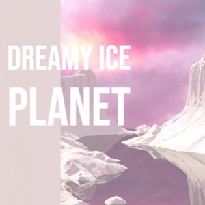 Dreamy Ice Planet