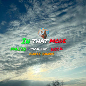 IN THAT MODE (feat. POOH DUB, CHASE BANDS & WICK) [Explicit]