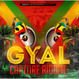 Gyal Capture Riddim