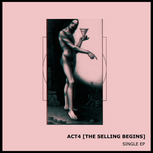 Act 4 (The Selling Begins)