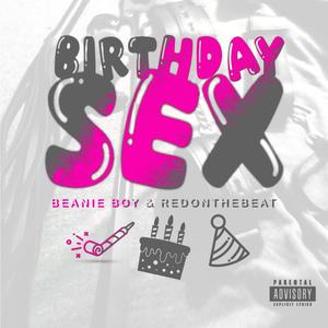 Birthday Sex (feat. Beanie Boy) [Explicit]