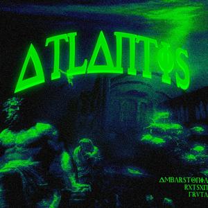 Atlantis (feat. rxtsxn & frvta) [Explicit]