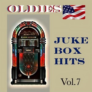 Oldies Juke Box Hits, Vol. 7