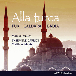 Alla Turca: Instrumental and Vocal Works for The Court of Charles Vi in Vienna