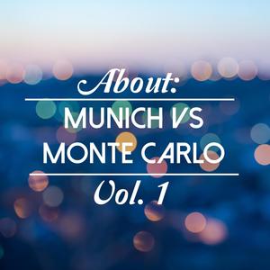 About: Munich vs. Monte Carlo, Vol. 1