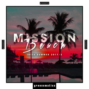 Mission Beach (Ibiza Summer 2017/2) (Explicit)