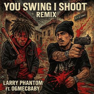 YOU SWING I SHOOT REMIX (feat. OGMECBABY) (REMIX FUNKIFIED|Explicit)