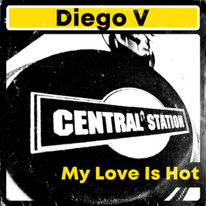 My Love Is Hot (Diego V Club Mix)