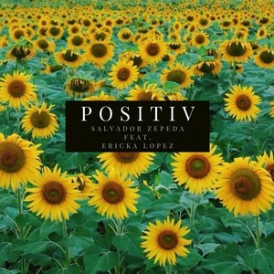 Positiv(feat. Ericka Lopez)
