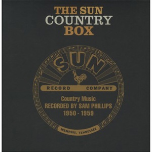 The Sun Country Years, Country Music Recorded by Sam Phillips 1950-1959